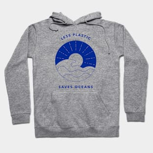 Less Plastic Saves Oceans Hoodie